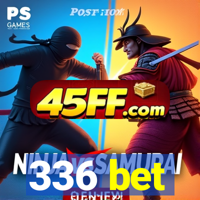 336 bet